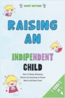 Image for Raising an Independent Child [3 in 1] : How to Raise Amazing Adults by Learning to Pause More and React Less