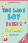 Image for The Baby Boy Owner&#39;s Manual [4 in 1] : Operating Instructions, Trouble-Shooting Tips, and Advice on First-6-Year Maintenance
