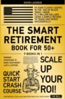 Image for The Smart Retirement Book for 50+ [9 in 1] : Winning Strategies to Make Your Money Last a Lifetime