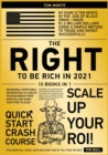 Image for The Right to Be Rich in 2021 [10 in 1] : Incredible Profitable Information to Create Your Business from Scratch and Earn Your First $10,000