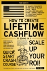Image for How to Create Lifetime Cashflow [11 in 1] : Everything You Need to Know to Generate Long-Term Wealth with Little Budget and Minimal Risk