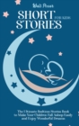 Image for Short Stories for Kids : The Ultimate Bedtime Stories Book to Make Your Children Fall Asleep Easily and Enjoy Wonderful Dreams