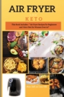 Image for Air Fryer and Keto Series 3 : THIS BOOK INCLUDES: The Air Fyer Recipes for Beginners and Keto Diet For Women Over 50