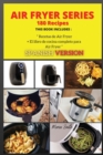 Image for AIR FRYER SERIES 180 Recipes : El libro de cocina completo para Air Fryer + Recetas de Air Fryer ( SPANISH VERSION )