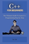 Image for C++ for Beginners : The Ultimate Guide To Learn C++ Programming Step-by-Step