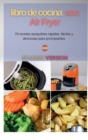 Image for Libro de cocina con Air Fryer : 79 recetas asequibles rapidas, faciles y deliciosas para principiantes