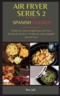 Image for AIR FRYER SERIES 2 259 Recipes : THIS BOOK INCLUDES: El libro de cocina completo para Air Fryer + Recetas de Air Fryer + El libro de cocina asequible para Air Fryer