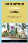 Image for Intermittent Fasting Series : A Beginners guide to Intermittent Fasting Step-By-Step