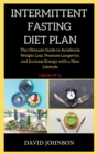 Image for Intermittent Fasting Diet Plan : The Ultimate Guide to Accelerate Weight Loss, Promote Longevity, and Increase Energy with a New Lifestyle
