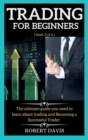 Image for Trading for Beginners : The comprehensive guide to make Money online with Trading in 7 Days or Less. ( book 3 of 6 )