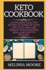 Image for KETO COOKBOOK ( series ) : A Ketogenic Healthy Recipes to Improve Your Life Style and Lose Weight with Delicious Meal and Easy to Prepare.