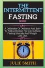 Image for TH? INT?RMITT?NT F?sting series : A Collection Of Delicious And Easy To Follow Recipes For intermittent Fasting lifestyle And Weight Loss Diet.