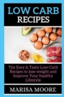 Image for Low Carb Recipe : The Easy &amp; Tasty Low-Carb Recipes to lose weight and Improve Your healthy Lifestyle