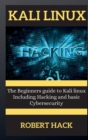 Image for Kali Linux Series : The Beginners guide to Kali linux Including Hacking and basic Cybersecurity