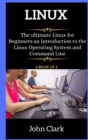Image for LINUX for beginners : The ultimate Linux for Beginners an Introduction to the Linux Operating System and Command Line