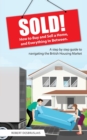 Image for Sold! : How to Buy and Sell a Home, and Everything In Between