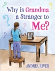 Image for Why Is Grandma a Stranger to Me?