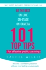 Image for 101 Top Tips for Effective Public Speaking : Be the Best On-line; On-Stage; On-Camera