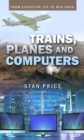Image for Trains, Planes and Computers: From Executive Jet to Bus Pass