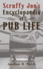 Image for Scruffy Jon&#39;s Encyclopaedia of Pub Life