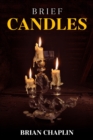 Image for Brief Candles : A Collection of Poems by Brian Chaplin