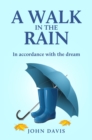 Image for Walk in the Rain: In accordance with the dream