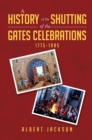 Image for History of the Shutting of the Gates Celebrations 1775-1985