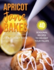 Image for Apricot Jane Bakes : 40 seasonal recipes to delight your palate