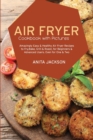 Image for Air Fryer Cookbook with Pictures : Low Carb Recipes To Burn Fat, Lose Weight, And Look Great Without Sacrificing The Taste!