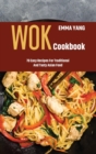 Image for WOK COOKBOOK: 70 EASY RECIPES FOR TRADIT