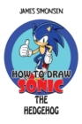 Image for How To Draw Sonic The Hedgehog : An Awesome Coloring Book that let kids learn to draw step to step characters of Sonic The Hedgehog.
