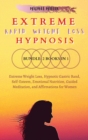 Image for Extreme Rapid Weight Loss Hypnosis : Bundle: 2 Books in 1: Extreme Weight Loss, Hypnotic Gastric Band, Self-Esteem, Emotional Nutrition, Guided Meditation, and Affirmations for Women