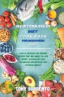 Image for Mediterranean Diet Cook-Book for Beginners 2021 : Over 50 Delicious and Genuine Recipes That Will Make you Lose Weight, Accelerate your Metabolism and Improve your Physical Health