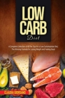 Image for Low Carb Diet : A Complete Collection of All The Tips For a Low Carbohydrate Diet, The Winning Formula for Losing Weight and Feeling Good