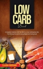 Image for Low Carb Diet : A Complete Collection of All The Tips For a Low Carbohydrate Diet, The Winning Formula for Losing Weight and Feeling Good