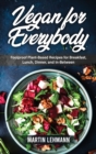 Image for Vegan for Everybody : Foolproof Plant-Based Recipes for Breakfast, Lunch, Dinner, and In-Between