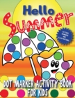 Image for Hello Summer : Dot Marker Activity Book for Kids