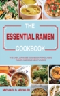 Image for The Essential Ramen Cookbook : The Easy Japanese Cookbook for Classic Ramen and Bold New Flavors
