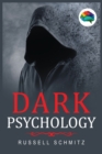 Image for Dark Psychology : The Beginner&#39;s Guide To Learn Covert Emotional Manipulation, NLP, Mind Control Techniques &amp; Brainwashing. Discover how to protect yourself against them.