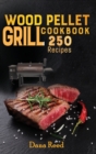 Image for Wood Pellet Grill Cookbook : The Complete Guide for Pitmasters: 250 Flavorful and Easy Recipes to Smoke Perfectly Meat, Fish, and Vegetables.