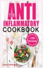 Image for The Anti-Inflammatory Cookbook : +260 Recipes to Heal the Immune System and Restore Overall Health