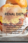 Image for Renal Diet : Kidney Diet Cookbook for Newly Diagnosed Patients: The Complete Guide to Kidney Disease Management and Avoiding Dialysis
