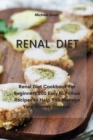 Image for Renal Diet : Renal Diet Cookbook For Beginners 200 Easy to Follow Recipes to Help You Manage Your Kidney Disease