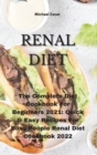 Image for Renal Diet : The Complete Diet Cookbook For Beginners 2021 Quick &amp; Easy Recipes For Busy People Renal Diet Cookbook 2022