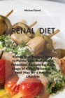 Image for Renal Diet : Kidney Diet Recipes Easy-to-Follow Low Sodium and Potassium Recipes for Each Stage of Kidney Disease, A Food Plan for a Healthy Lifestyle