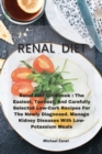 Image for Renal Diet : Renal Diet Cookbook: The Easiest, Tastiest, And Carefully Selected Low-Carb Recipes For The Newly Diagnosed. Manage Kidney Diseases With Low-Potassium Meals