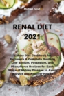 Image for Renal Diet 2021 : Kidney Diet Cookbook for Beginners A Complete Guide to Low Sodium, Potassium, and Phosphorus Recipes for Each Stage of Kidney Disease to Avoid Dialysis and Recover Health