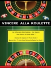 Image for Vincere Alla Roulette - Libro in Italiano Per Guadagnare Con Il Casino&#39; Online ! (Rigid Cover / Hardback Version - Italian Edition)