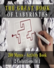 Image for [ 2 BOOKS IN 1 ] - The Great Book Of Labyrinths! 200 Mazes For Men And Women - Activity Book (English Language Edition)