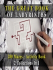Image for [ 2 BOOKS IN 1 ] - The Great Book Of Labyrinths! 200 Mazes For Men And Women - Activity Book (Rigid Cover Version, English Language Edition)